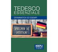 Tedesco essenziale. Grammatica ed esempi
