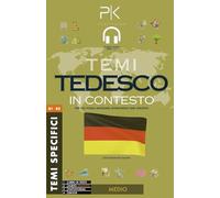 Tedesco in Contesto - Per chi vuole imparare attraverso temi specifici