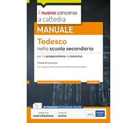 Il nuovo concorso a cattedra. Tedesco nella scuola secondaria. Manuale per...