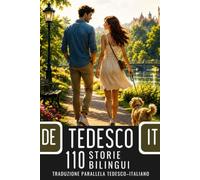 Tedesco per italofoni: 110 storie bilingui tedesco-italiano con traduzione parallela: Zweisprachiges Buch mit Deutsch-Italienisch Übersetzung zum Deutschlernen für A2-B1