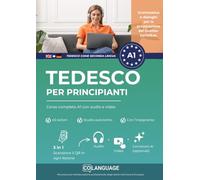 Tedesco per principianti: Corso completo A1 con audio e video: Impara il tedesco A1 con lezioni strutturate. Grammatica, vocabolario, dialoghi e una ... e la preparazione del Goethe-Zertifikat.