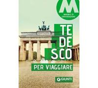 Tedesco per viaggiare. Manuale di conversazione