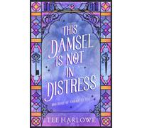Tee Harlowe This Damsel Is Not In Distress (Tascabile)