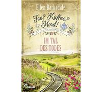 Tee? Kaffee? Mord! Im Tal des Todes