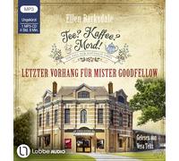 Tee? Kaffee? Mord! - Letzter Vorhang für Mister Goodfellow: Teil 22.