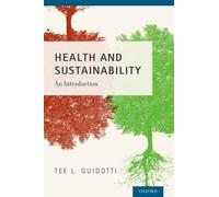 Tee L. Guidotti Health and Sustainability (Tascabile)