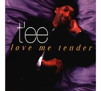 T'Ee - Love Me Tender