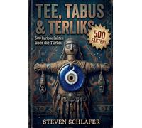 Tee, Tabus & Terliks: Unnützes Wissen Türkei