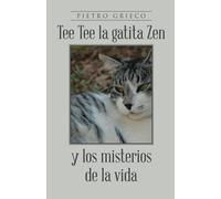 Tee Tee la gatita Zen y los misterios de la vida