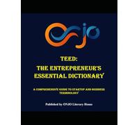 TEED: The Entrepreneur's Essential Dictionary: A Comprehensive Guide to Startup and Business Terminology
