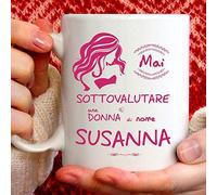 TeeDesign Tazza Susanna. per Colazione, The, tisana, caffè, Cappuccino. Gadget Tazza Personalizzata: Mai Sottovalutare Una Donna di nomeSusanna. Anche Come Idea Regalo Originale e Simpatica