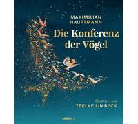 Teelke Limbeck Die Konferenz der Vögel. Ein altes Sufi-Märch (Copertina rigida)