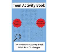 Teen Activity Book: Screen-Free Fun To Keep Brains Active. Wordsearch, Maze, Sudoku. 50+ Games For Ages 13-17. With Answers. Made Especially For Teens. No More Boredom!