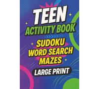 Teen Activity Book: Sudoku | Word Search | Mazes | 150+ Puzzles | With Solutions | Great Gift for Birthdays, Holidays, Travel or Just Because | Hours of Brain-Boosting Fun