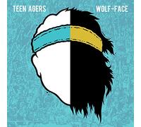 Teen Agers/ Wolf-Face - Split
