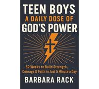 Teen Boys: A Daily Dose of God’s Power - 52-Week Devotional: 5 Minutes a Day to Build Strength, Courage, and Faith