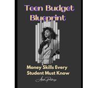 Teen Budget Blueprint: Money Skills Every Student Must Know