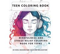 TEEN COLORING BOOK: Mindfulness and Stress Relief for Teenagers