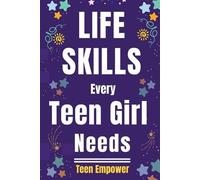 Teen Empower Life Skills Every Teen Girl Needs (Tascabile)