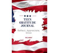 Teen Gratitude Journal: Reflect, Appreciate, and Grow with Positivity and Mindfulness