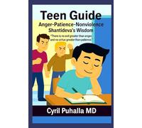 Teen Guide Anger-Patience-Nonviolence Shantideva’s Wisdom “There is no evil greater than anger, and no virtue greater than patience.”