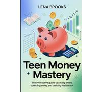 Teen Money Mastery The Interactive Guide to Saving Smar - brossura NUOVA...