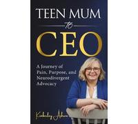 Teen Mum to CEO: A Journey of Pain, Purpose, and Neurodivergent Advocacy