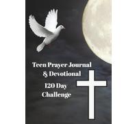 Teen Prayer Journal & Devotional 120 Day Challenge: Inspirational & Motivational Message with Bible Verses and Space to write your prayers. It is 7" X 10" 120 Pages.