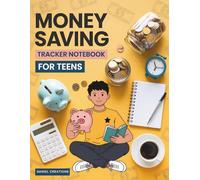 Teen Savings Tracker: Smart Money Habits for Future Millionaires - Track, Save, and Build Wealth Early
