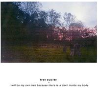 Teen Suicide - I Will Be My Own Hell Because There Is A Devil Inside My Body - Cassette Violette