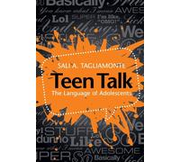 Teen Talk: The Language of Adolescents - Tagliamonte Sali A.