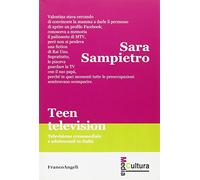 Teen television. Televisione crossmediale e adolescenti in Italia