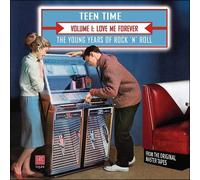 Teen Time: Young Years Of Rock & Roll - Vol. 1-Love Me Forever