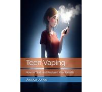 Teen Vaping: How to Quit and Reclaim Your Health