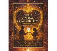 Teen Zodiac Compatibility: A Leo Relationship Guide & Coloring Book:: Leo Edition