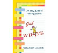 Teena Raffa-Mulligan Just Write (Tascabile)