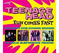 Teenage Head - Fun Comes Fast