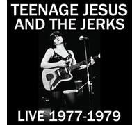Teenage Jesus and The Jerks - Live 77-79
