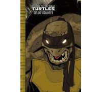 Teenage Mutant Ninja Turtles deluxe. Vol. 9