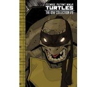 Tom Waltz Kevin Teenage Mutant Ninja Turtles: The IDW Collect (Copertina rigida)