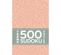 Teens 500 Sudoku Puzzles For Focus, Mindfulness and Relaxation Fun