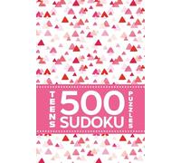 Teens 500 Sudoku Puzzles: Pretty Brainy Focus + Fun For Girls Who Love A Challenge