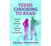 Teens Choosing to Read: Fostering Social, Emotional, and Intellectual Growth Through Books