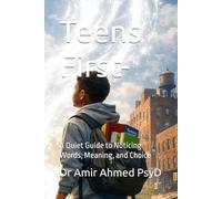 Teens First-: A Quiet Guide to Noticing Words, Meaning, and Choice
