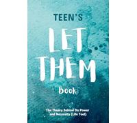 Teen's Let Them Book: The Theory Behind Its Power and Necessity (Life Tool)