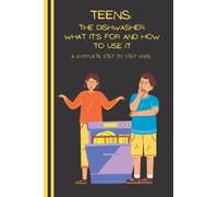 Teens: The Dishwasher. What it´s for and how to use it | A Complete Step by Step Guide: Funny Gag Gift for Teens | Notebook With Fake Cover