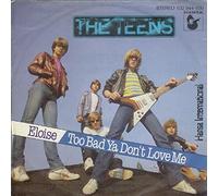 Teens, The - Eloise / Too Bad Ya Don't Love Me - Hansa International - 102 944, Hansa - 102 944, Hansa International - 102 944-100, Hansa - 102 944-100