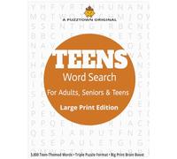 Teens Word Search For Adults, Seniors & Teens Large Print Edition: Explore 3,000 Teen-Life Words in Random, A-Z, and Word-Length Puzzle Formats for All Ages