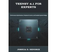Teensy 4.1 for Experts: Performance Optimization, Peripheral Control, and Scalable System Design