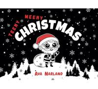 Teeny Meeny Christmas: Playful Holiday Rhymes for Babies (0 - 6 Months) in High-Contrast Black and White Images, 8.25 x 6 in